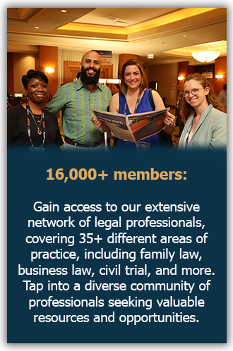 16,000+ members: Gain access to our extensive network of legal professionals, covering 35+ different areas of practice, including family law, business law, civil trial, and more. Tap into a diverse community of professionals seeking valuable resources and opportunities.